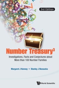 Titelbild: Number Treasury 3: Investigations, Facts And Conjectures About More Than 100 Number Families (3rd Edition) 3rd edition 9789814603683