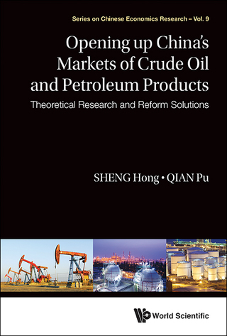 صورة الغلاف: Opening Up China's Markets of Crude Oil and Petroleum Products: Theoretical Research and Reform Solutions 9789814603966