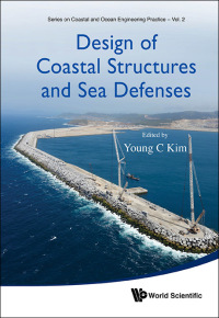 Imagen de portada: DESIGN OF COASTAL STRUCTURES AND SEA DEFENSES 9789814611008