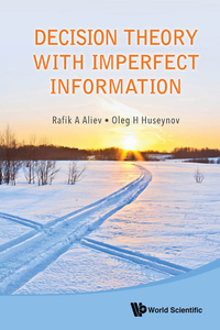 Imagen de portada: DECISION THEORY WITH IMPERFECT INFORMATION 9789814611039