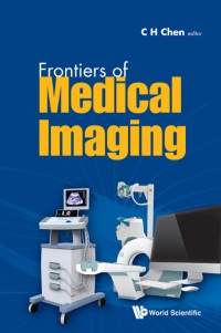 Cover image: FRONTIERS OF MEDICAL IMAGING 9789814611091