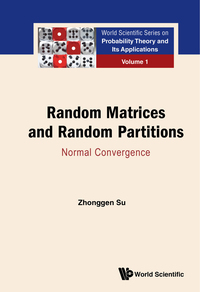 Cover image: RANDOM MATRICES AND RANDOM PARTITIONS: NORMAL CONVERGENCE 9789814612227