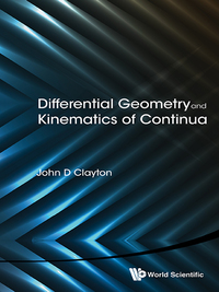 表紙画像: DIFFERENTIAL GEOMETRY AND KINEMATICS OF CONTINUA 9789814616034