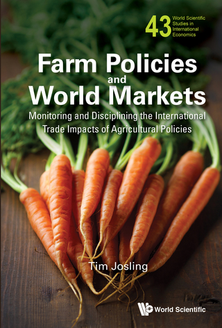 Cover image: Farm Policies and World Markets: Monitoring and Disciplining the International Trade Impacts of Agricultural Policies 9789814616447