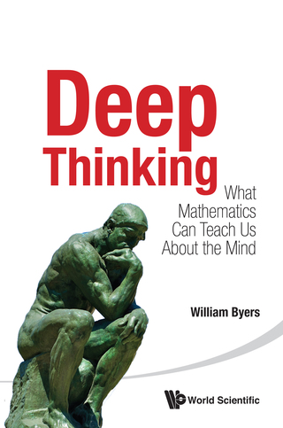 Imagen de portada: Deep Thinking: What Mathematics Can Teach Us About the Mind 9789814618038