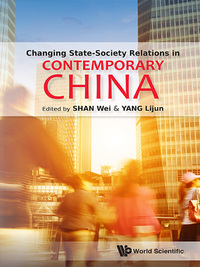 Titelbild: CHANGING STATE-SOCIETY RELATIONS IN CONTEMPORARY CHINA 9789814618557