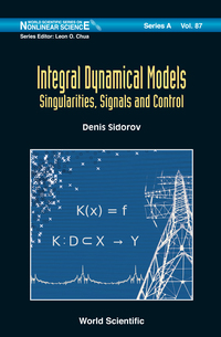 Cover image: INTEGRAL DYNAMICAL MODELS: SINGULARITIES, SIGNALS & CONTROL 9789814619189