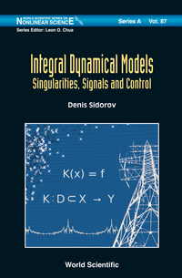 表紙画像: INTEGRAL DYNAMICAL MODELS: SINGULARITIES, SIGNALS & CONTROL 9789814619189