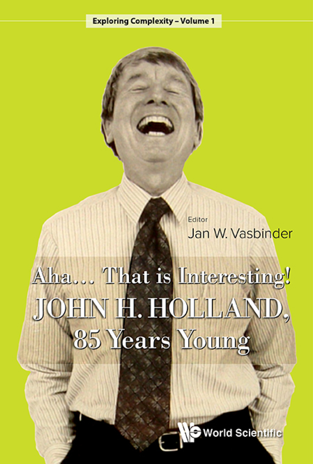 Aha… That is Interesting!: John H Holland, 85 Years Young