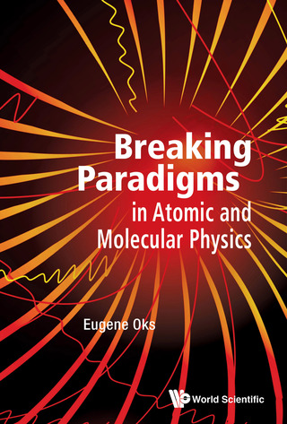 Cover image: Breaking Paradigms in Atomic and Molecular Physics 9789814619929