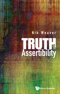 صورة الغلاف: TRUTH AND ASSERTIBILITY 9789814619950