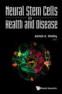 Cover image: NEURAL STEM CELLS IN HEALTH AND DISEASE 9789814623179