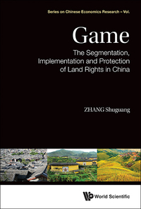 表紙画像: GAME: SEGMENT, IMPLEMENT & PROTECT OF LAND RIGHTS IN CHINA 9789814623377