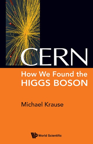 Cover image: Cern: How We Found The Higgs Boson 9789814623551