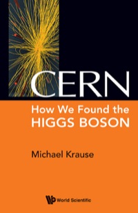Imagen de portada: CERN: HOW WE FOUND THE HIGGS BOSON 9789814623551