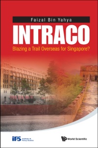 表紙画像: Intraco: Blazing A Trail Overseas For Singapore? 9789814656818
