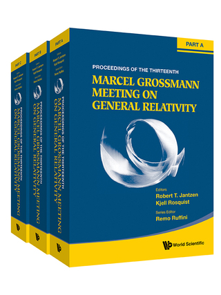 Titelbild: The Thirteenth Marcel Grossmann Meeting: On Recent Developments in Theoretical and Experimental General Relativity, Astrophysics, and Relativistic Field Theories (In 3 Volumes) 9789814612142