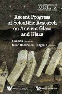 Omslagafbeelding: Recent Advances In The Scientific Research On Ancient Glass And Glaze 9789814630276