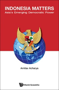 Imagen de portada: INDONESIA MATTERS: ASIA'S EMERGING DEMOCRATIC POWER 9789814632065