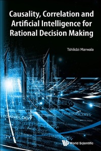 Cover image: CAUSALITY, CORRELA & ARTIFICIAL INTELL RATIONAL DECIS MAKING 9789814630863