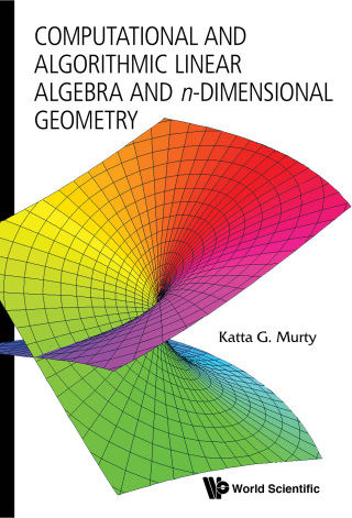 Cover image: Computational and Algorithmic Linear Algebra and n-Dimensional Geometry 9789814366625