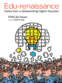 Cover image: EDU-RENAISSANCE: NOTES FROM A GLOBETROTTING HIGHER EDUCATOR 9789814632706