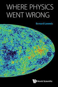 Cover image: WHERE PHYSICS WENT WRONG 9789814651349