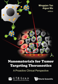 Cover image: Nanomaterials For Tumor Targeting Theranostics: A Proactive Clinical Perspective 9789814635417