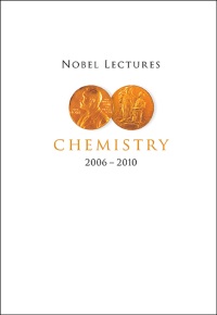 Imagen de portada: Nobel Lectures In Chemistry (2006-2010) 9789814630160