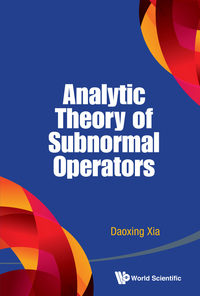 Cover image: ANALYTIC THEORY OF SUBNORMAL OPERATORS 9789814641333