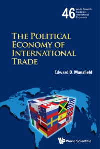 Imagen de portada: POLITICAL ECONOMY OF INTERNATIONAL TRADE, THE 9789814644280