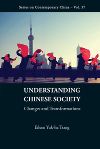 Imagen de portada: UNDERSTANDING CHINESE SOCIETY: CHANGES AND TRANSFORMATIONS 9789814644853