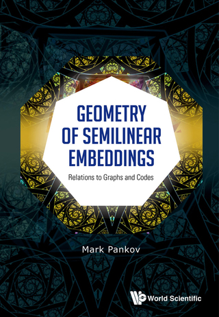 Cover image: Geometry of Semilinear Embeddings: Relations to Graphs and Codes 9789814651073
