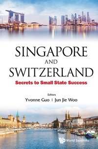 Omslagafbeelding: Singapore And Switzerland: Secrets To Small State Success 9789814651394