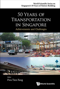 Cover image: 50 Years of Transportation in Singapore:Achievements and Challenges 9789814667456