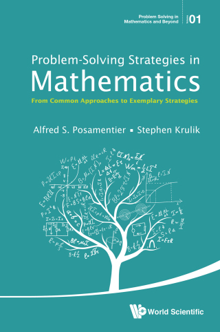Cover image: Problem-Solving Strategies in Mathematics: From Common Approaches to Exemplary Strategies 9789814651622