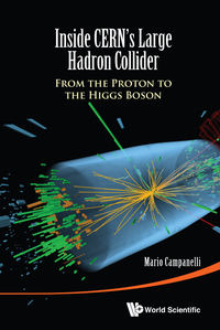 صورة الغلاف: INSIDE CERN'S LARGE HADRON COLLIDER 9789814656641