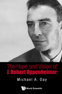 Cover image: The Hope and Vision of J Robert Oppenheimer 9789814656733