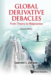 صورة الغلاف: Global Derivative Debacles: From Theory To Malpractice (Second Edition) 2nd edition 9789814663243