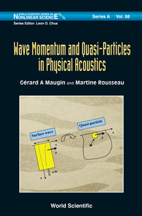 Omslagafbeelding: WAVE MOMENTUM AND QUASI-PARTICLES IN PHYSICAL ACOUSTICS 9789814663786