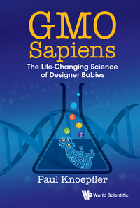 Imagen de portada: GMO SAPIENS: THE LIFE-CHANGING SCIENCE OF DESIGNER BABIES 9789814667005