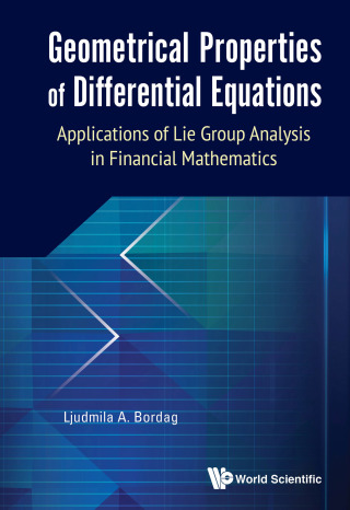 Imagen de portada: Geometrical Properties of Differential Equations: Applications of the Lie Group Analysis in Financial Mathematics 9789814667241