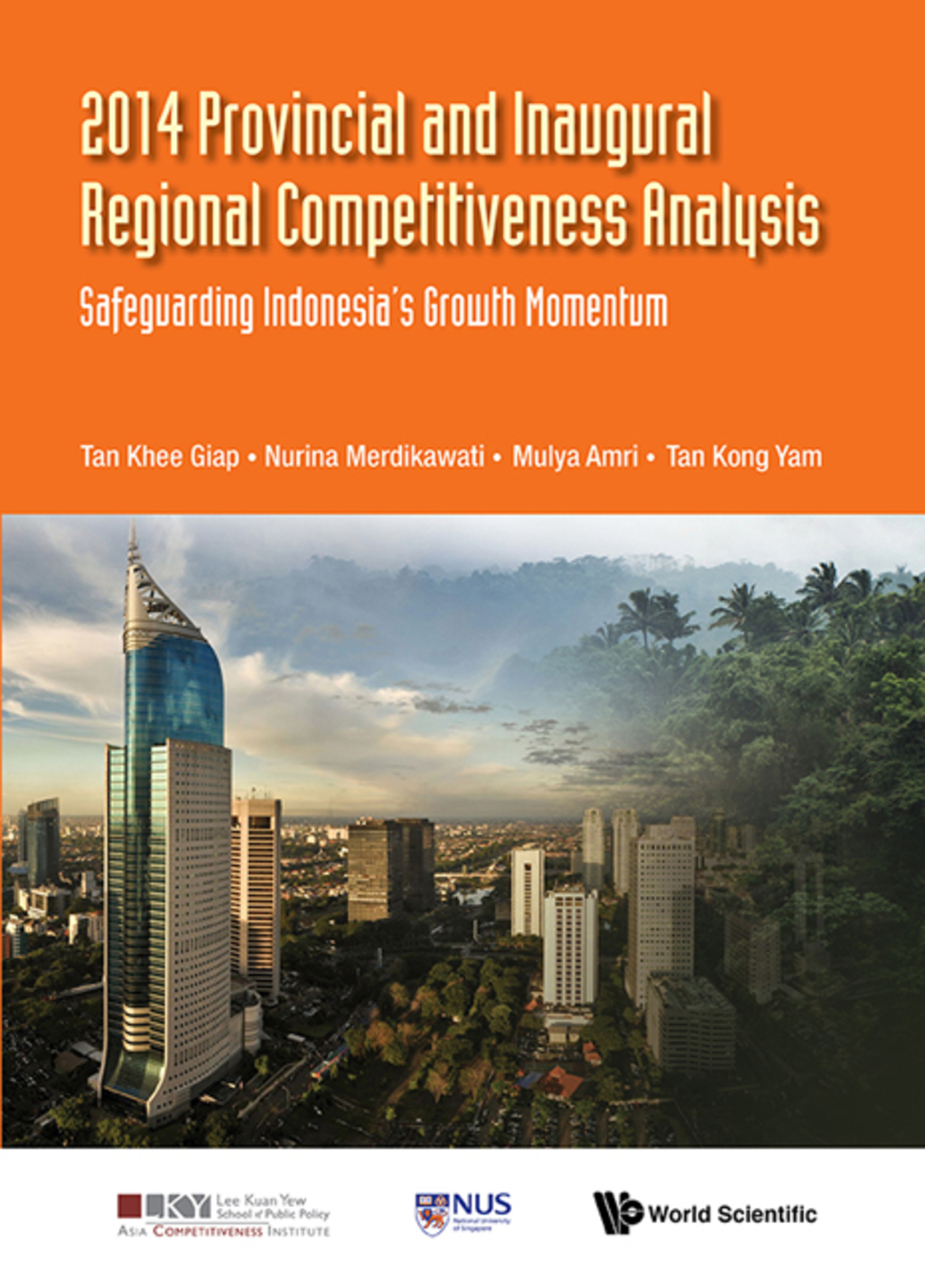 2014 Provincial and Inaugural Regional Competitiveness Analysis: Safeguarding Indonesia’s Growth Momentum