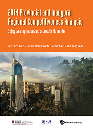 Titelbild: 2014 Provincial and Inaugural Regional Competitiveness Analysis: Safeguarding Indonesia's Growth Momentum 9789814667494