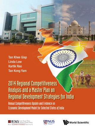Cover image: 2014 Regional Competitiveness Analysis and a Master Plan on Regional Development Strategies for India: Annual Competitiveness Update and Evidence on Economic Development Model for Selected States of India 9789814667524