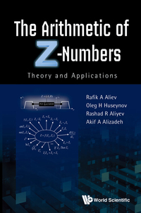 Imagen de portada: ARITHMETIC OF Z-NUMBERS, THE:THEORY AND APPLICATIONS 9789814675284