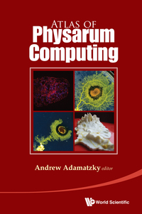 Imagen de portada: ATLAS OF PHYSARUM COMPUTING 9789814675314