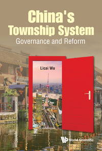 Imagen de portada: CHINA'S TOWNSHIP SYSTEM:GOVERNANCE AND REFORM 9789814675529