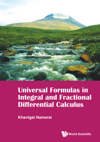 Imagen de portada: UNIVERSAL FORMULAS IN INTEGRAL AND FRACTIONAL DIFFERENTIAL 9789814675598