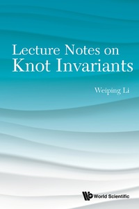 Cover image: Lecture Notes On Knot Invariants 9789814675956